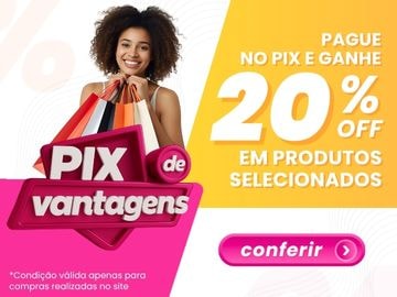 PIX de Vantagens - 20% OFF em produtos selecionados